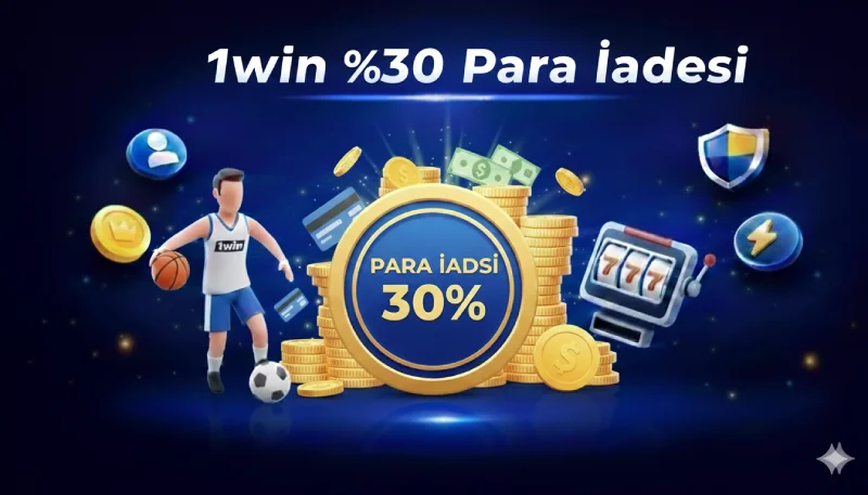 1win casino'da %30'a varan para İadesi