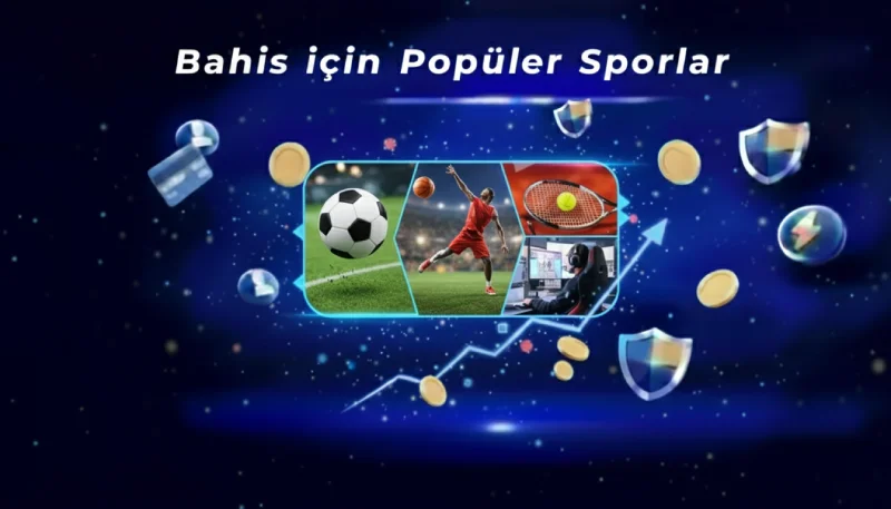 1win bahis için popüler sporlar